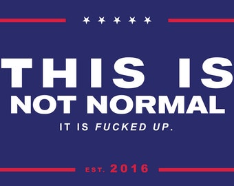 Anti-Trump “This Is Not Normal” Sticker 2.5” x 4"