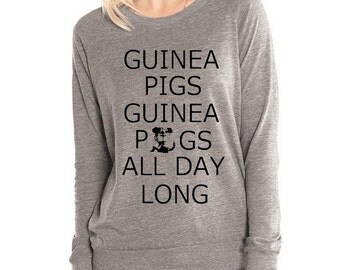 Guinea Pigs Guinea Pigs All Day Long Womens Long sleeve Pullover shirt silkscreen