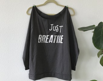 just breathe sweatshirts