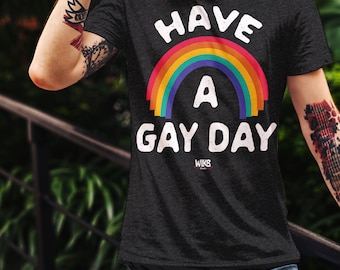 Have A Gay Day, LGBT T-Shirt, Equal Rights Tee, Gifts For Him, LGBTQ Graphic Tee, Love Is Love Shirt, Equal Love, Gay Rights, Lesbian Rights