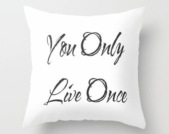 YOLO pillow, you only live once, Inspirational typography, Motivational quote, Decorative throw pillow, modern home decor.