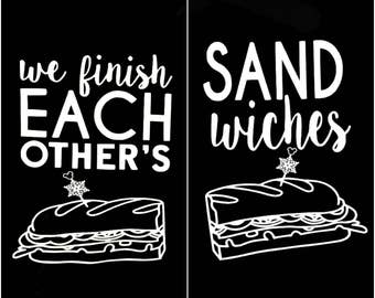 We Finish Each Others Sandwiches iron-on HTV decal set of 2. Perfect for trip. Couples, family HTV