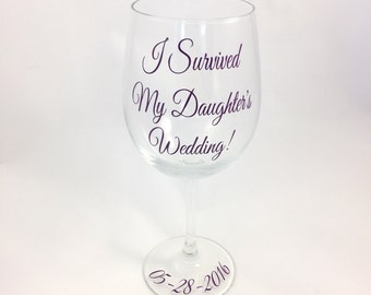 I Survived My Daughter’s Wedding Wine Glass, I Survived My Daughters Wine Glass, I Survived My Daughters Wedding Glass,
