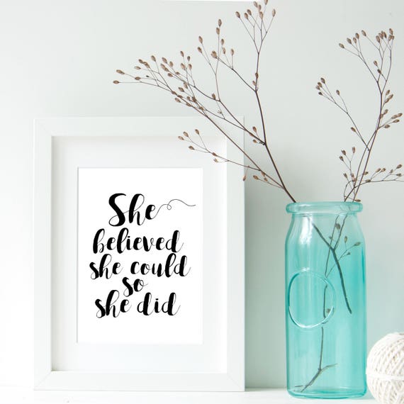 Printable Poster. She believed she could so she did.