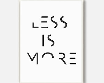 Less Is More, Quote print, inspirational print, wall decor, minimalistic art, minimalist print, inspirational quote, motivational quote