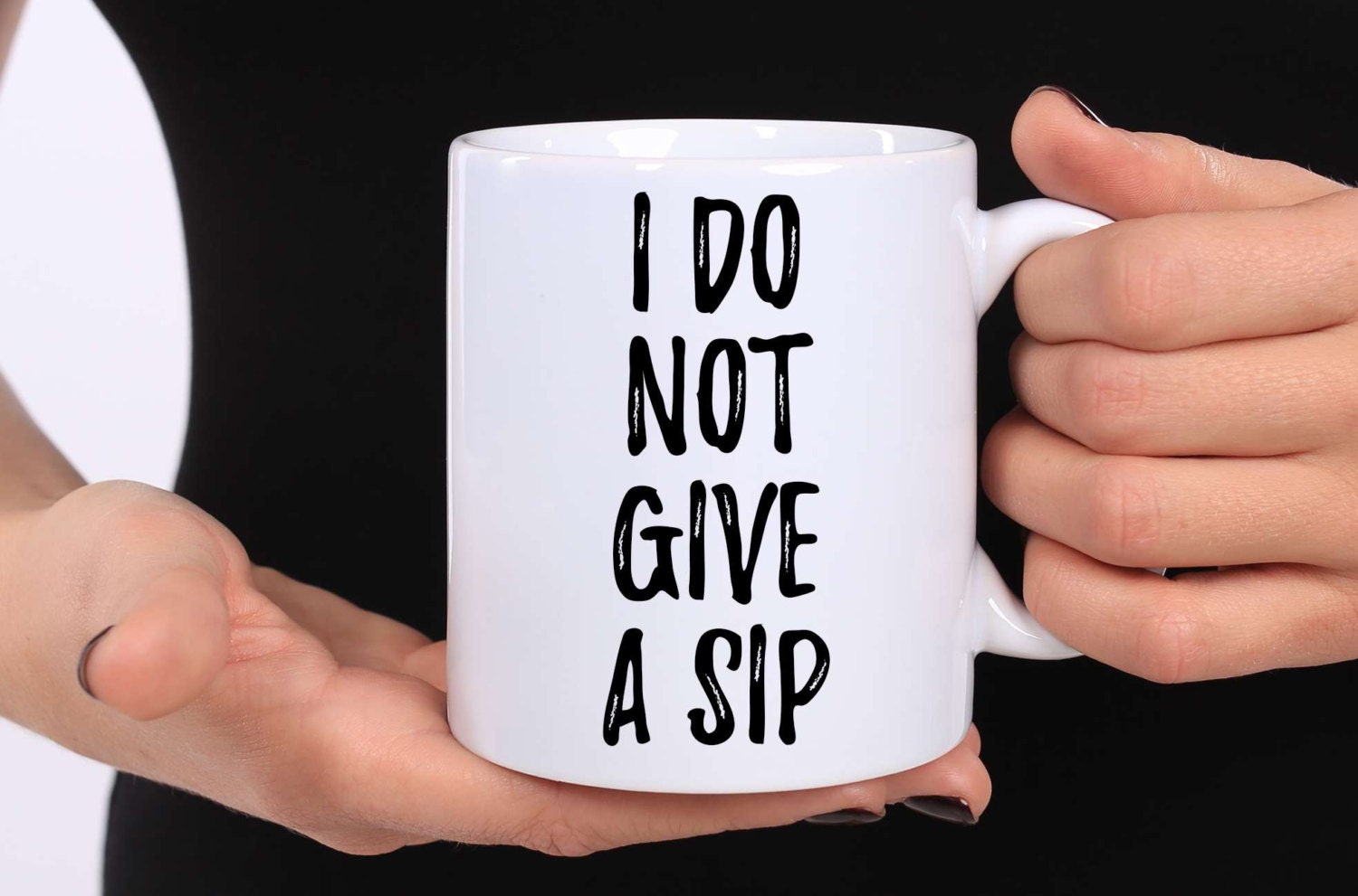 I Dont Give A Sip Funny Coffee Mug Personalized Sassy