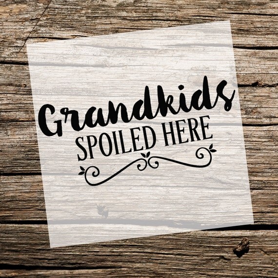 Free Free 299 Grandkids Spoiled Here Svg SVG PNG EPS DXF File