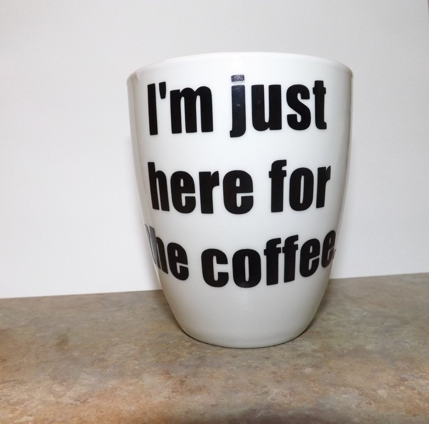 Personalized coffee mug/ funny coffee mug/ vinyl coffee mug/