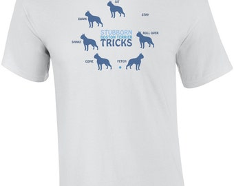 Stubborn Boston Terrier Tricks Gifts Funny T-Shirts for Dogs