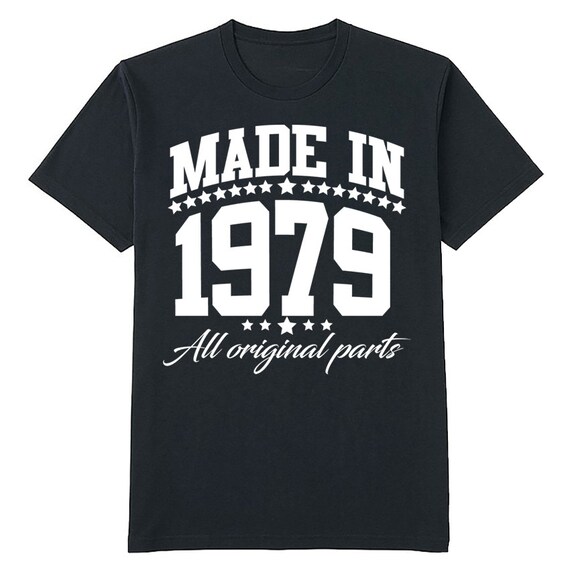 Made in 1979 all original parts t shirt birthday shirt born