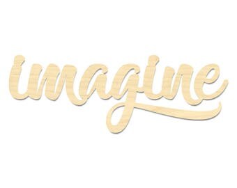 Imagine Sign- Imagine Laser Cut Wording