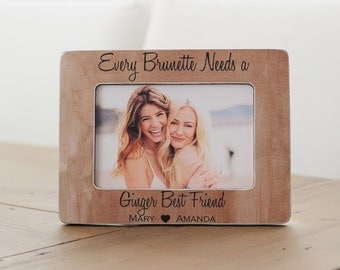 Every Brunette Needs A Ginger Best Friend Picture Frame, Best Friends Picture Frame, Best Friend Gift, Best Friend Birthday
