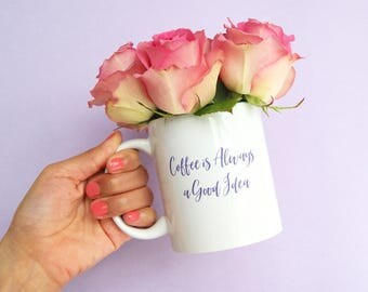 Coffee is Always a Good Idea