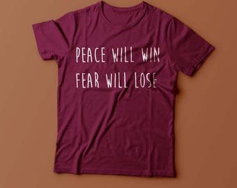Peace Will Win Fear Will Lose Twenty One Cute Tumblr Hipster Mens Unisex T Shirt S - XXL