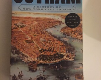 The History of NYC: Gotham A History of New York City to 1898 (1998, Softcover