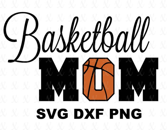 Download Basketball Mom SVG Png Dxf File Instant Download Cutting