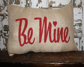 Valentine Pillow, Be Mine Valentine, Burlap, Canvas Pillow Cover, Throw Pillow