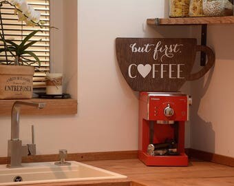 Kitchen sign "But first, coffee" with a coffee cup. Kitchen decor, rustic style. The perfect gift to surprise and delight a Coffee Addict