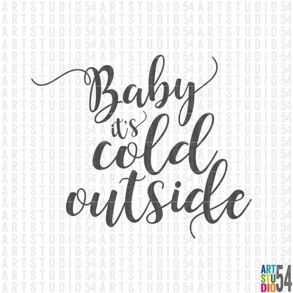 Download Baby it's Cold Outside Digital File Clip Art SVG