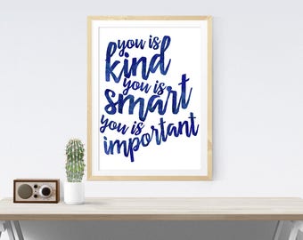 You Is Kind You Is Smart You Is Important Quote From The Help Navy Blue Typography Print Inspirational Wall Art Print Poster Wall Decor