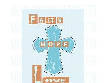 Faith hope love cross SVG Cut file Cricut explore file t-shirt Christainscrapbook vinyl decal wood sign t shirt cricut cameo