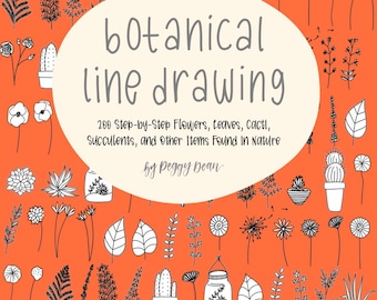 eBook PDF Download- Botanical Line Drawing - 200 Step-by-Step Flowers, Leaves, Cacti, Succulents, and Other Items Found in Natu