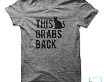 This Pussy Grabs Back | Nasty Woman | Nasty Woman Shirt | Feminist Shirts | Pussy Power | Anti Trump Shirt | Democrat Shirt | Unisex T-shirt