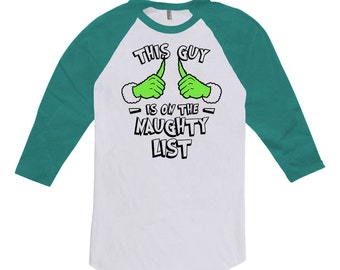 Funny Christmas T Shirt This Guy Is On The Naughty List Christmas Movie TShirt Holiday Present Xmas Gift Ideas For Men Raglan Tee TGW-599