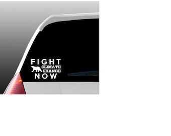 Fight Climate Change Now Car Window Decal