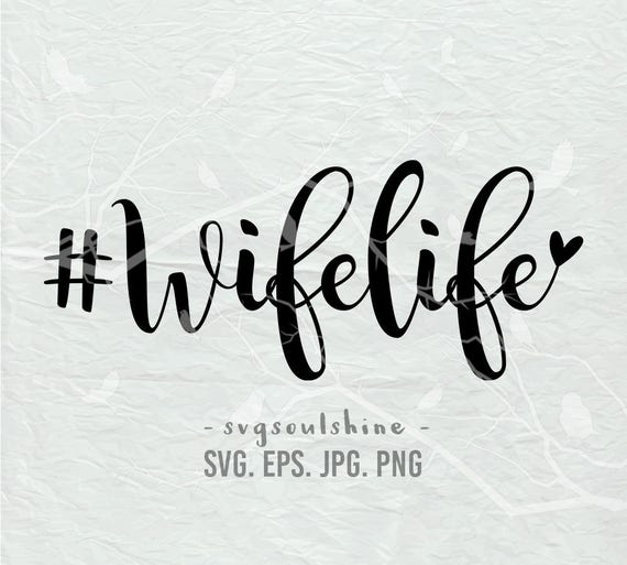 Free Free Wife Life Svg 824 SVG PNG EPS DXF File