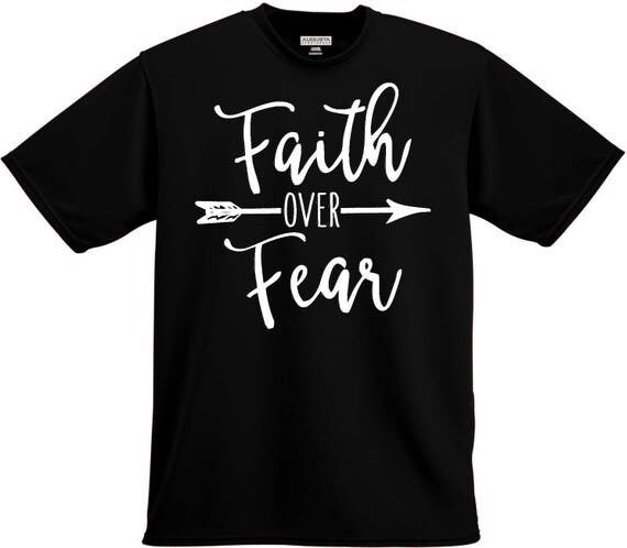 Faith over Fear shirt Faith shirt No Fear shirt