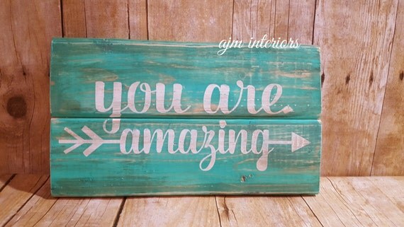 you are amazing amazing sign you are amazing sign custom