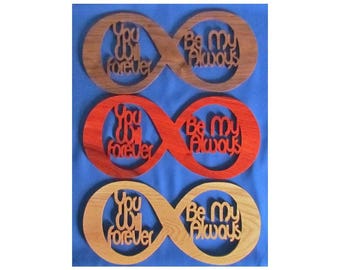 You Will Forever Be My Always - Hand Cut Wall Hanging - Available In 3 Different Woods
