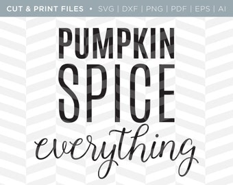 SVG Cut / Print Files - Pumpkin Spice | Holiday Quote | Cricut Design | Cute Quote | Cut Pattern | SVG Pattern | Fall SVG File | Fall Quote