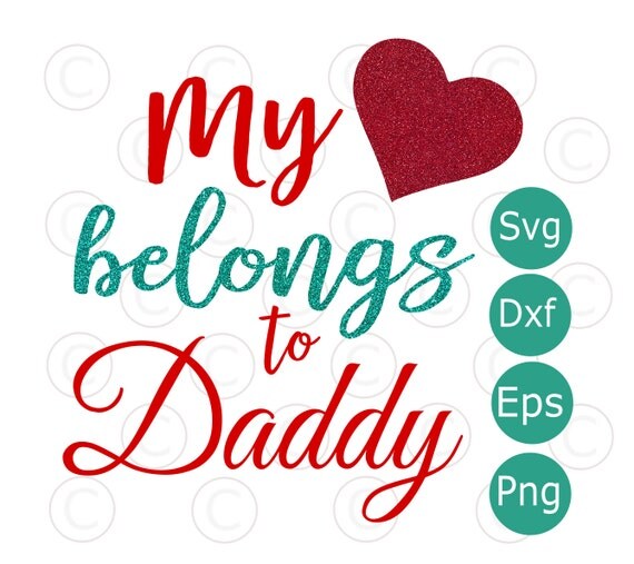 Download My Heart Belongs to Daddy Svg cut file, Valentines HTV ...