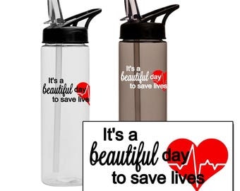 It's A Beautiful Day To Save Lives Water Bottle, Greys Anatomy Gift, Doctor Gift, Grey's Anatomy Water Bottle, Nursing, Nurse Appreciation