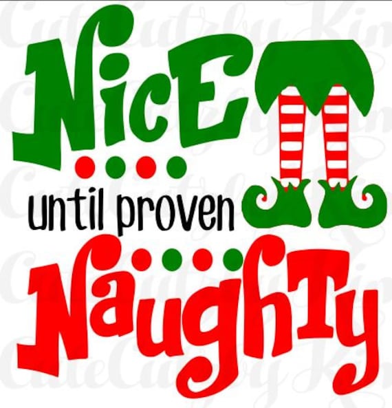 Download Nice until proven Naughty christmas svg christmas dxf elf
