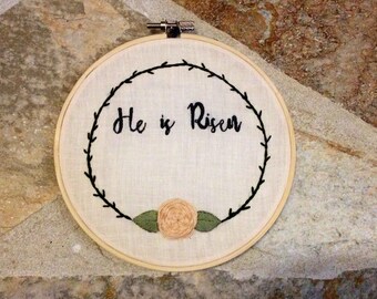 He is Risen Hand Embroidered Wall Hanging Hoop/ Easter Decoration/ Easter Decor