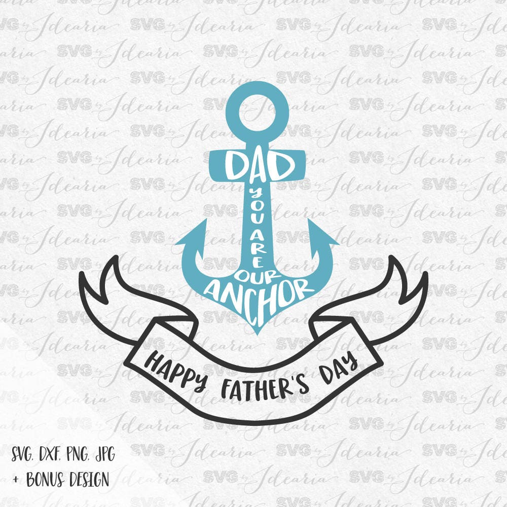 Download Dad you are my anchor, father's day svg, Fathers Day ...