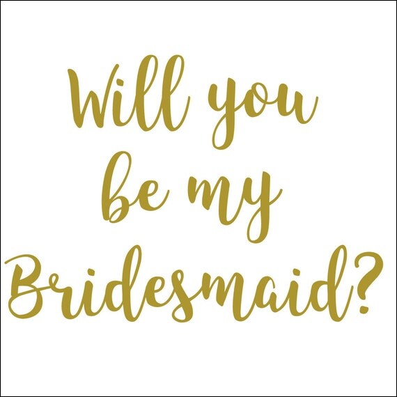 Wine Glass Decal Will you be my Bridesmaid Maid of honor