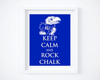 KU ~ Kansas University ~ Keep Calm and Rock Chalk Jayhawk Art Print: 11" x 14"