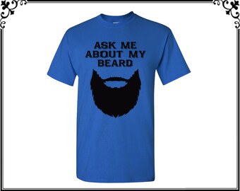 Ask Me About My Beard Tshirts Beard Shirt Tees Mens T Shirt Mens Shirt Tees Party Shirt Funny Tshirts Gift For Him Gym Shirt Beard Love