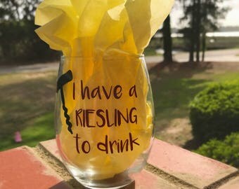 I have a RIESLING to drink wine glass // funny wine glasses // funy wine gift
