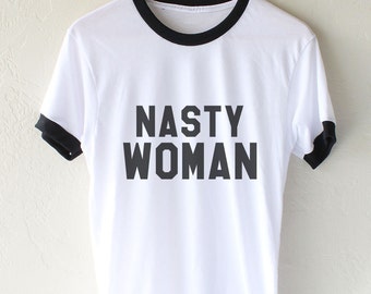 Nasty Woman Ringer Unisex tee T-shirt