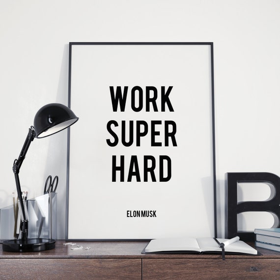 Printable Wall Art: Work Super Hard Elon Musk Motivational