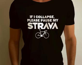 Strava Tshirt - if i collapse please pause my strava cycling