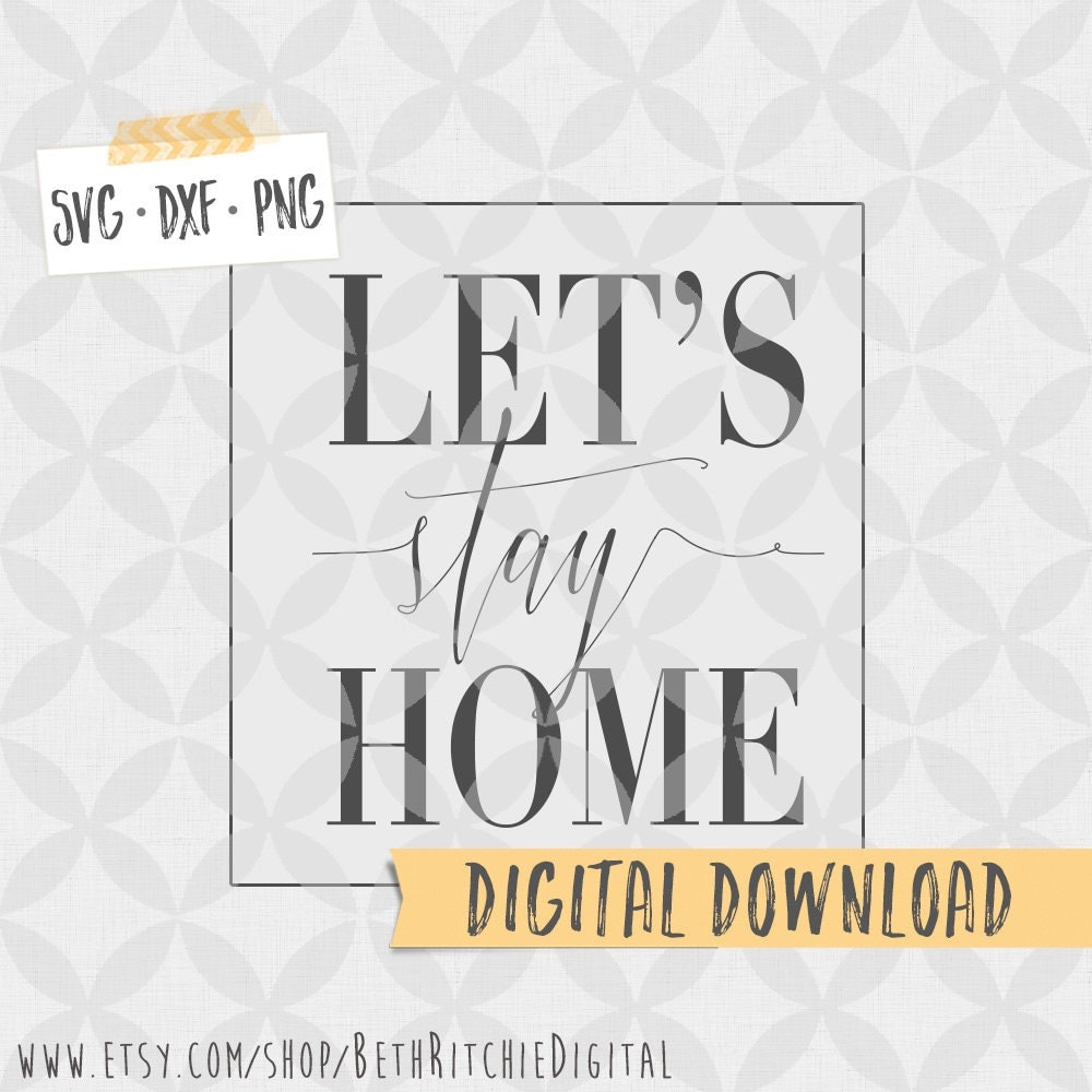 Lets Stay Home layered vector graphic home decor word art SVG