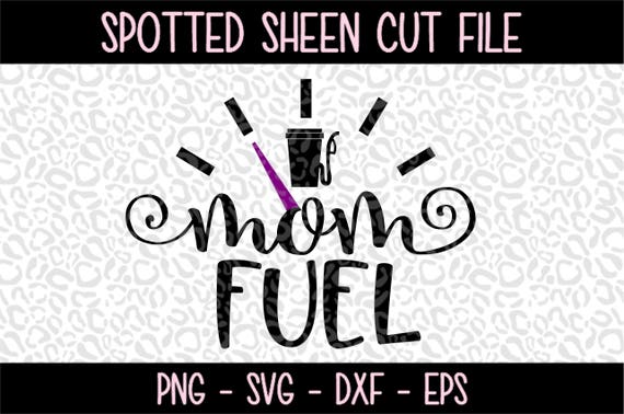 Download Mom Fuel-Coffee PNG SVG eps and dxf Files for Cutting