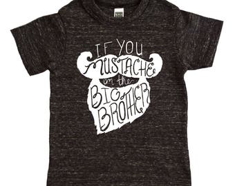 If You Mustache I'm Big Brother Shirt - Boys Top - Big Bro Kids Graphic Tee - Boys Shirt - Boys' Clothing - Boy Toddler