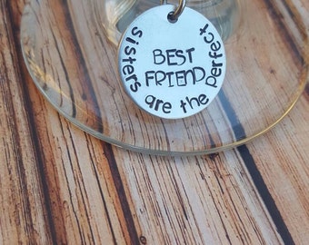 sisters are the perfect BEST FRIEND wine charm, sister gift, sister metal stamped charm, Wine gifts, Sister quote, family is forever, WINE